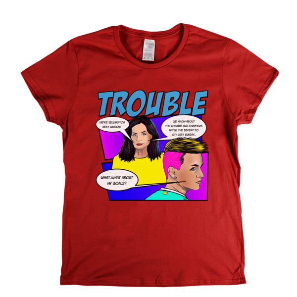 Trouble Womens T-Shirt