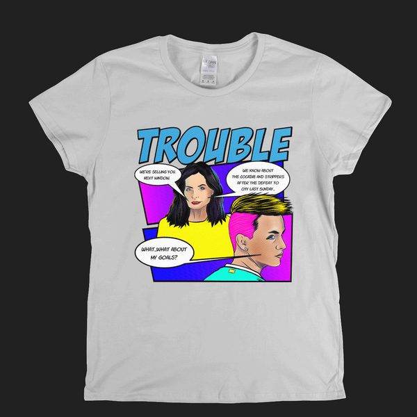 Trouble Womens T-Shirt