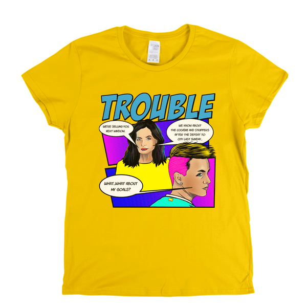 Trouble Womens T-Shirt