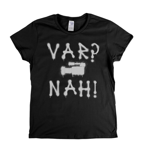 Var Nah Womens T-Shirt