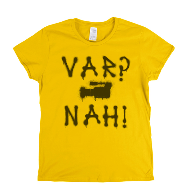 Var Nah Womens T-Shirt