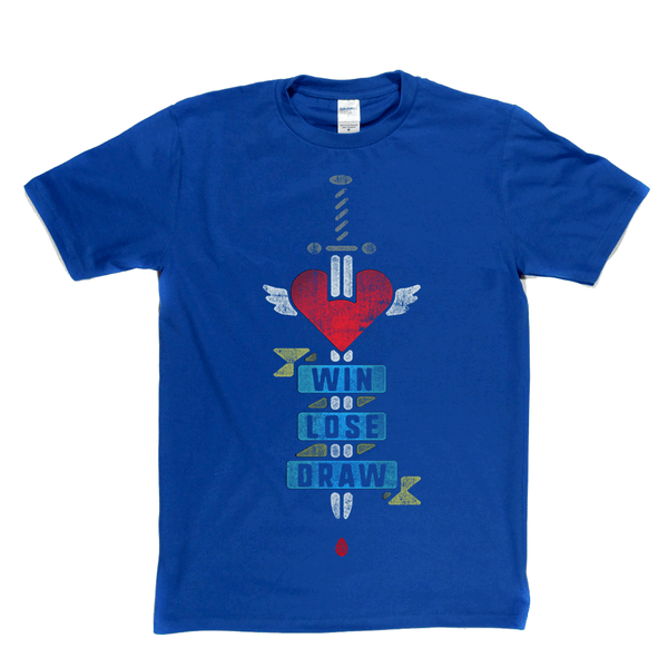 Win Lose Draw Regular T-Shirt