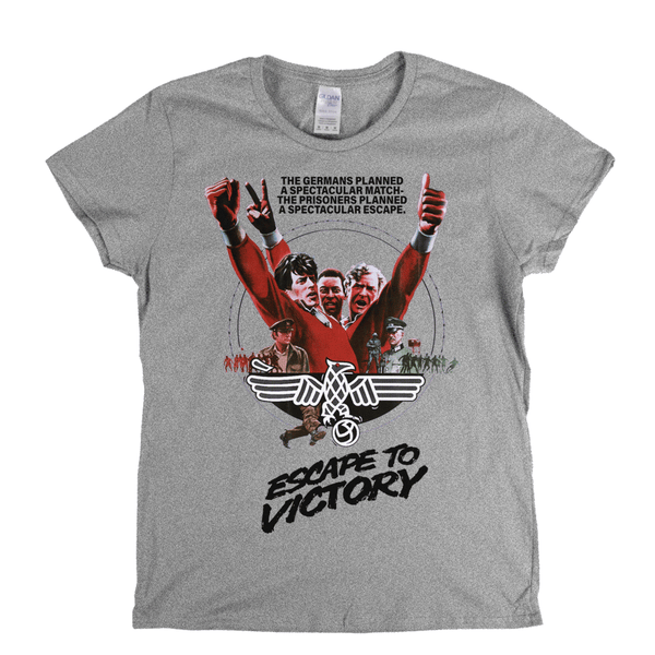Escape To Victory Womens T-Shirt