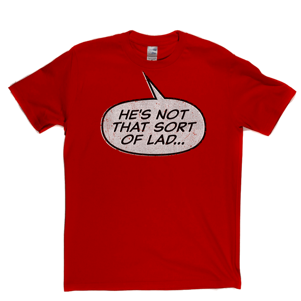 Hes Not That Sort Of Lad Regular T-Shirt