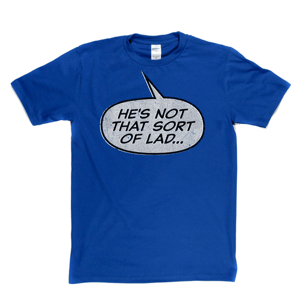 Hes Not That Sort Of Lad Regular T-Shirt