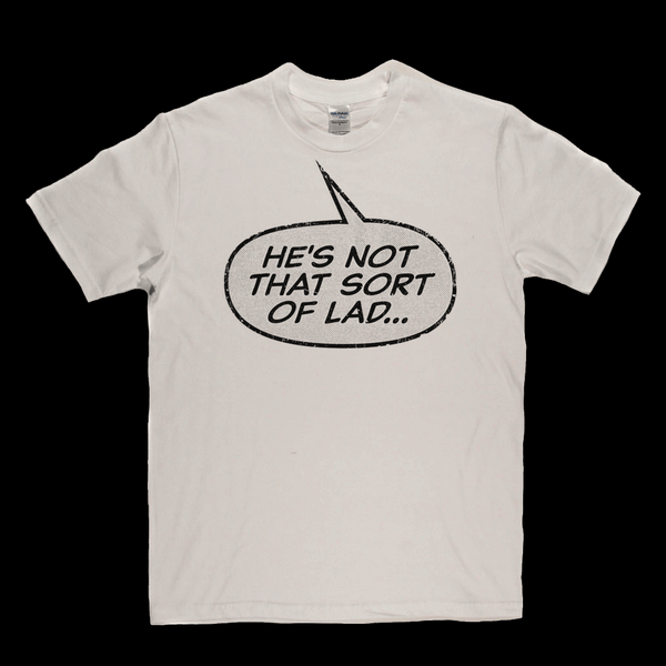 Hes Not That Sort Of Lad Regular T-Shirt