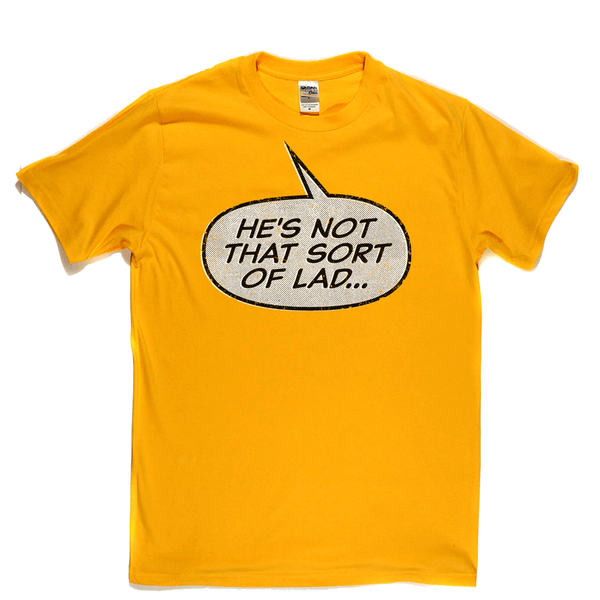 Hes Not That Sort Of Lad Regular T-Shirt