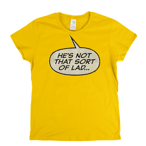 Hes Not That Sort Of Lad Womens T-Shirt