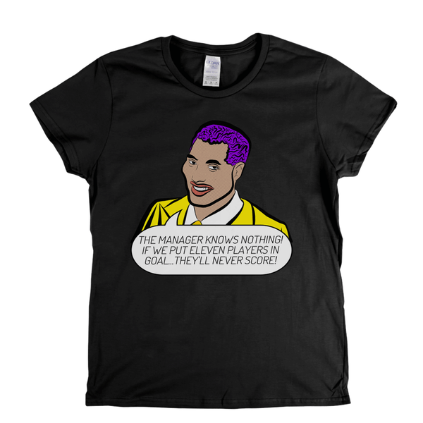 The Manager Knows Nothing Womens T-Shirt