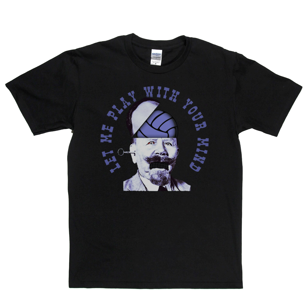 Let Me Play With Your Mind Regular T-Shirt