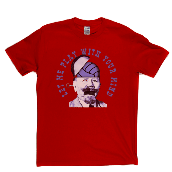 Let Me Play With Your Mind Regular T-Shirt