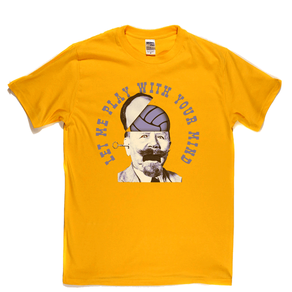 Let Me Play With Your Mind Regular T-Shirt