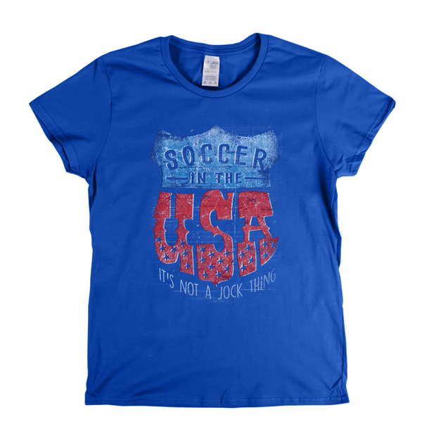 Soccer In The Usa Womens T-Shirt