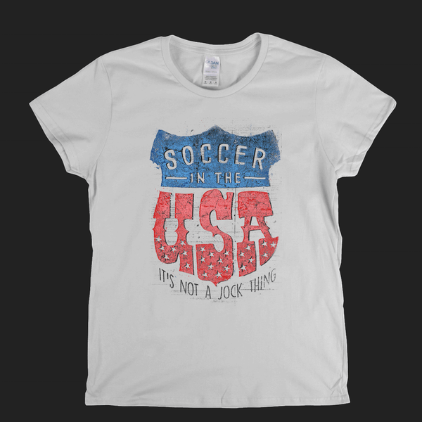 Soccer In The Usa Womens T-Shirt