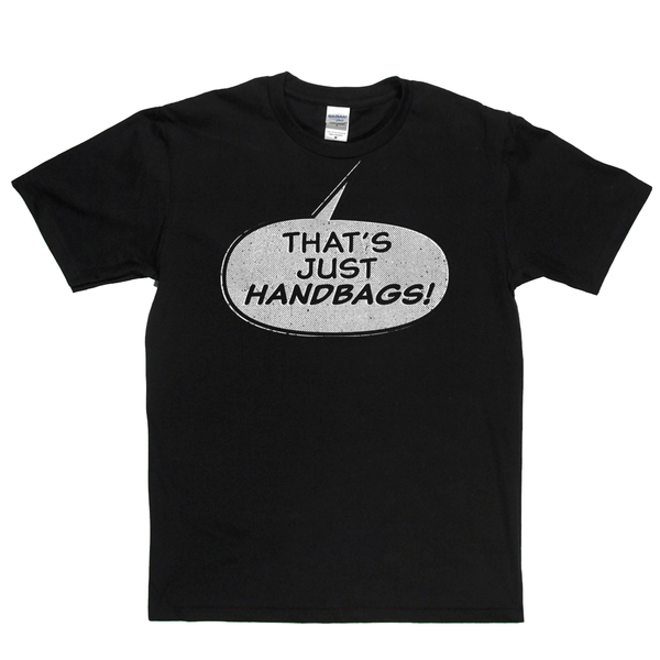 Thats Just Handbags Regular T-Shirt