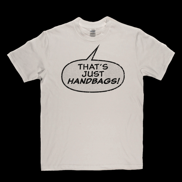 Thats Just Handbags Regular T-Shirt