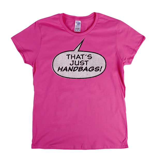 Thats Just Handbags Womens T-Shirt