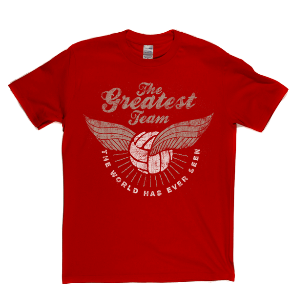 The Greatest Team Regular T-Shirt
