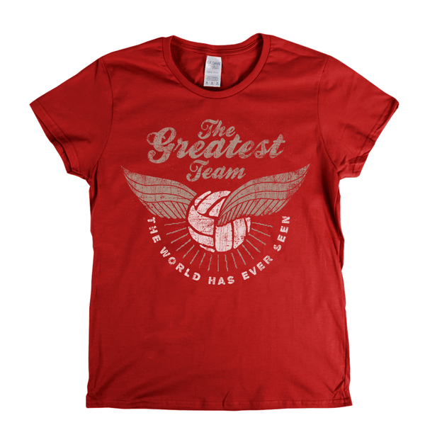 The Greatest Team Womens T-Shirt