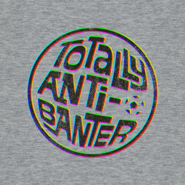 Totally Anti-Banter Regular T-Shirt