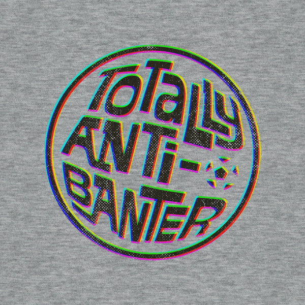 Totally Anti-Banter Regular T-Shirt